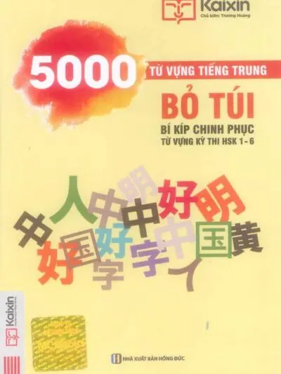 File Sách 5000 Từ vựng tiếng Trung Bỏ Túi – Bí kíp Chinh Phục Từ Vựng Kỳ Thi HSK 1- 6 [PDF]