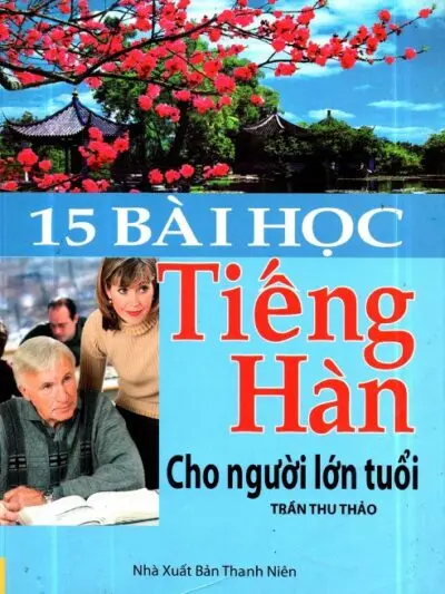 File Sách 15 Bài Học Tiếng Hàn Cho Người Lớn Tuổi [PDF] Trần Thu Thảo