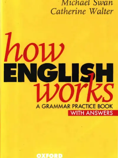 File Sách How English Works: A Grammar Practice Book [PDF] – Michael Swan, Catherine Walter