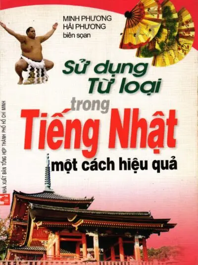 File Sách Sử Dụng Từ Loại Trong Tiếng Nhật Một Cách Hiệu Quả [PDF] – Minh Phương, Hải Phương
