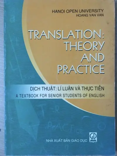 Sách Translation: Theory And Practice – Dịch Thuật: Lí luận và thực tiễn [PDF]