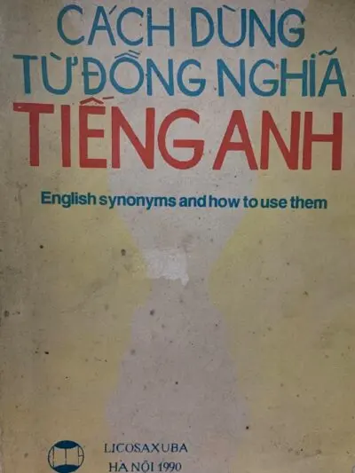 File Sách Cách Dùng Từ Đồng Nghĩa Tiếng Anh [PDF] – English Synonyms and How to Use Them