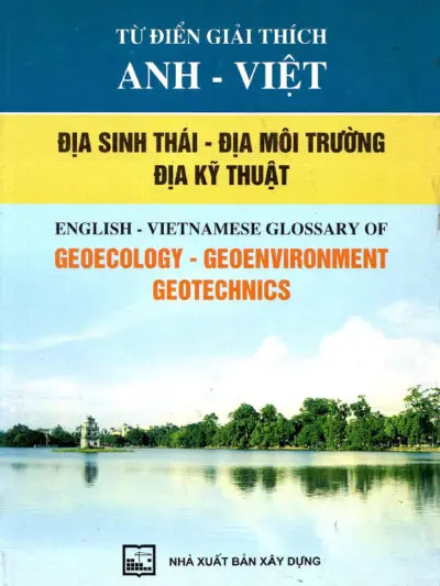 Sách Từ điển giải thích Anh – Việt, Địa sinh thái – địa môi trường – địa kỹ thuật [PDF]