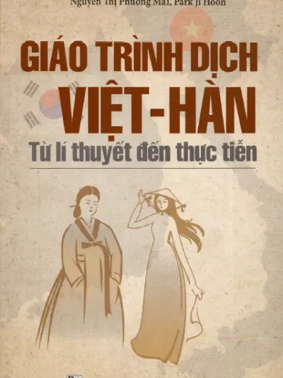 File Sách Giáo Trình Dịch Việt Hàn Từ Lí Thuyết Tới Thực Tiễn [PDF] Trần Thị Hường