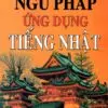 File Sách PDF Ngữ Pháp Ứng Dụng Tiếng Nhật – Mạnh Hùng, Viện Tiếng Nói Quốc Tế