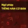 File Sách Ngữ Pháp Tiếng Hàn Cơ Bản PDF – Ts. Trần Thị Hường