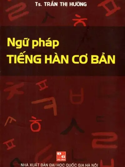 File Sách Ngữ Pháp Tiếng Hàn Cơ Bản PDF – Ts. Trần Thị Hường